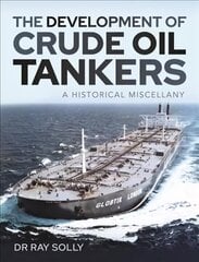 Development of Crude Oil Tankers: A Historical Miscellany cena un informācija | Ekonomikas grāmatas | 220.lv