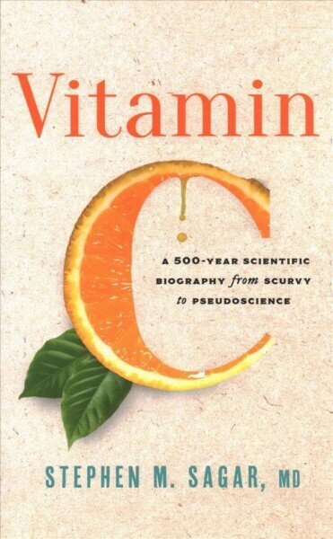 Vitamin C: A 500-Year Scientific Biography from Scurvy to Pseudoscience cena un informācija | Ekonomikas grāmatas | 220.lv