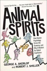 Animal Spirits: How Human Psychology Drives the Economy, and Why It Matters for Global Capitalism Revised edition cena un informācija | Ekonomikas grāmatas | 220.lv