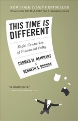 This Time Is Different: Eight Centuries of Financial Folly cena un informācija | Ekonomikas grāmatas | 220.lv