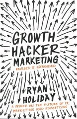 Growth Hacker Marketing: A Primer on the Future of PR, Marketing and Advertising Main cena un informācija | Ekonomikas grāmatas | 220.lv