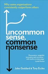 Uncommon Sense, Common Nonsense: Why some organisations consistently outperform others Main cena un informācija | Ekonomikas grāmatas | 220.lv