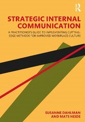 Strategic Internal Communication: A Practitioner's Guide to Implementing Cutting-Edge Methods for Improved Workplace Culture cena un informācija | Ekonomikas grāmatas | 220.lv