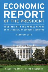 Economic Report of the President, February 2018: Together with the Annual Report of the Council of Economic Advisors cena un informācija | Ekonomikas grāmatas | 220.lv