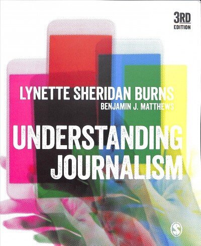 Understanding Journalism 3rd Revised edition cena un informācija | Ekonomikas grāmatas | 220.lv