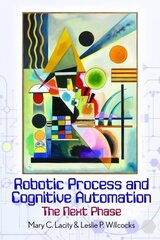 Robotic Process and Cognitive Automation: The Next Phase cena un informācija | Ekonomikas grāmatas | 220.lv