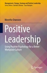 Positive Leadership: Using Positive Psychology for a Better Workplace Culture 1st ed. 2022 cena un informācija | Ekonomikas grāmatas | 220.lv