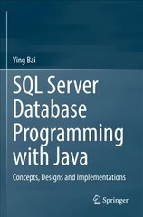 SQL Server Database Programming with Java: Concepts, Designs and Implementations 1st ed. 2022 cena un informācija | Ekonomikas grāmatas | 220.lv
