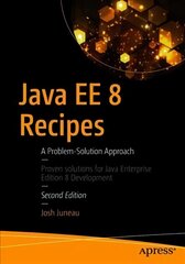 Java EE 8 Recipes: A Problem-Solution Approach 2nd ed. цена и информация | Книги по экономике | 220.lv