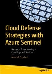 Cloud Defense Strategies with Azure Sentinel: Hands-on Threat Hunting in Cloud Logs and Services 1st ed. цена и информация | Книги по экономике | 220.lv