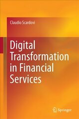 Digital Transformation in Financial Services 1st ed. 2017 cena un informācija | Ekonomikas grāmatas | 220.lv