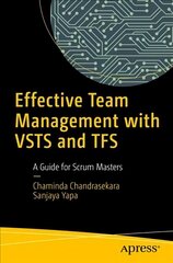 Effective Team Management with VSTS and TFS: A Guide for Scrum Masters 1st ed. цена и информация | Книги по экономике | 220.lv