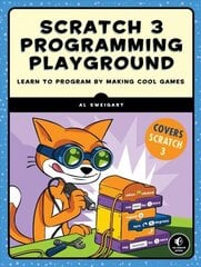 Scratch 3 Programming Playground: Learn to Program by Making Cool Games cena un informācija | Ekonomikas grāmatas | 220.lv
