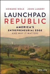 Launchpad Republic - America's Entrepreneurial Edge and Why It Matters цена и информация | Книги по экономике | 220.lv