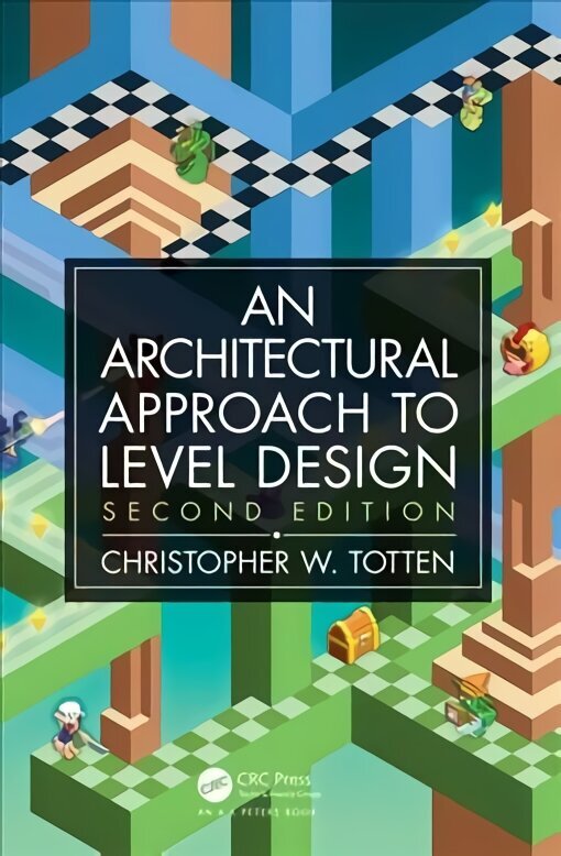 Architectural Approach to Level Design: Second Edition 2nd edition цена и информация | Ekonomikas grāmatas | 220.lv