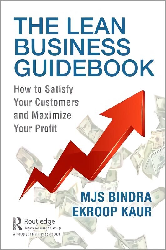 Lean Business Guidebook: How to Satisfy Your Customers and Maximize Your Profit cena un informācija | Ekonomikas grāmatas | 220.lv