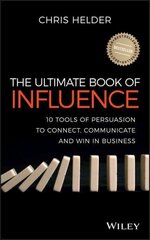 Ultimate Book of Influence: 10 Tools of Persuasion to Connect, Communicate, and Win in Business цена и информация | Книги по экономике | 220.lv