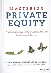 Mastering Private Equity SET: Growth via Venture Capital, Minority Investments & Buyouts Set цена и информация | Книги по экономике | 220.lv