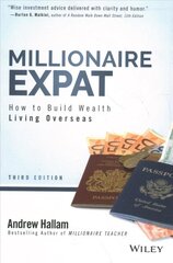 Millionaire Expat - How To Build Wealth Living Overseas, Third Edition: How To Build Wealth Living Overseas 3rd Edition цена и информация | Книги по экономике | 220.lv