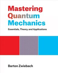 Mastering Quantum Mechanics: Essentials, Theory, and Applications цена и информация | Книги по экономике | 220.lv