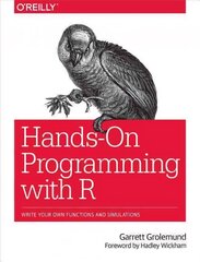 Hands-On Programming with R: Write Your Own Functions and Simulations cena un informācija | Ekonomikas grāmatas | 220.lv