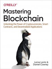 Mastering Blockchain: Unlocking the Power of Cryptocurrencies, Smart Contracts, and Decentralized Applications цена и информация | Книги по экономике | 220.lv