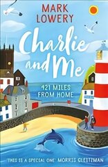 Charlie and Me: 421 Miles From Home cena un informācija | Grāmatas pusaudžiem un jauniešiem | 220.lv