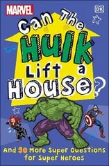 Marvel Can The Hulk Lift a House?: And 50 more Super Questions for Super Heroes cena un informācija | Grāmatas pusaudžiem un jauniešiem | 220.lv