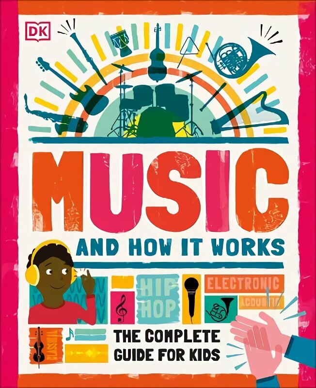Music and How it Works: The Complete Guide for Kids цена и информация | Grāmatas pusaudžiem un jauniešiem | 220.lv