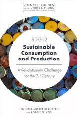 SDG12 - Sustainable Consumption and Production: A Revolutionary Challenge for the 21st Century цена и информация | Книги по социальным наукам | 220.lv