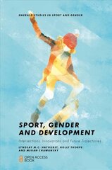 Sport, Gender and Development: Intersections, Innovations and Future Trajectories цена и информация | Книги по социальным наукам | 220.lv