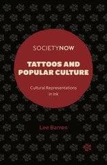 Tattoos and Popular Culture: Cultural Representations in Ink cena un informācija | Sociālo zinātņu grāmatas | 220.lv