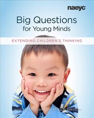 Big Questions for Young Minds: Extending Children's Thinking cena un informācija | Sociālo zinātņu grāmatas | 220.lv