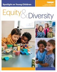 Spotlight on Young Children: Equity and Diversity: Equity and Diversity cena un informācija | Sociālo zinātņu grāmatas | 220.lv