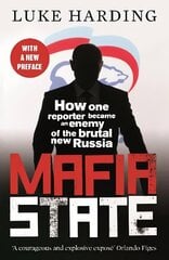 Mafia State: How One Reporter Became an Enemy of the Brutal New Russia Main - Reissue цена и информация | Книги по социальным наукам | 220.lv