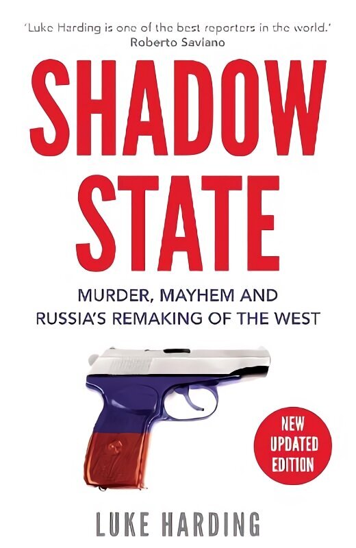 Shadow State: Murder, Mayhem and Russia's Remaking of the West Main цена и информация | Sociālo zinātņu grāmatas | 220.lv