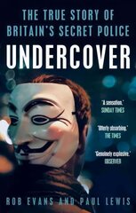 Undercover: The True Story of Britain's Secret Police Main cena un informācija | Sociālo zinātņu grāmatas | 220.lv