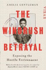 Windrush Betrayal: Exposing the Hostile Environment Main cena un informācija | Sociālo zinātņu grāmatas | 220.lv
