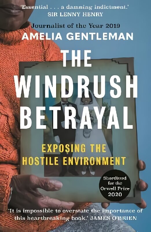 Windrush Betrayal: Exposing the Hostile Environment Main cena un informācija | Sociālo zinātņu grāmatas | 220.lv