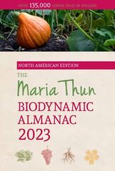 North American Maria Thun Biodynamic Almanac: 2023 2023, 2023 cena un informācija | Sociālo zinātņu grāmatas | 220.lv