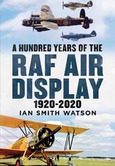 Hundred Years of the RAF Air Display: 1920-2020 цена и информация | Книги по социальным наукам | 220.lv