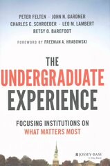 Undergraduate Experience: Focusing Institutions on What Matters Most cena un informācija | Sociālo zinātņu grāmatas | 220.lv