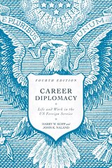 Career Diplomacy: Life and Work in the US Foreign Service, Fourth Edition Fourth Edition цена и информация | Книги по социальным наукам | 220.lv