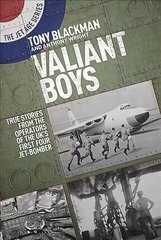 Valiant Boys: True Tales from the Operators of the UK's First Four-Jet Bomber cena un informācija | Sociālo zinātņu grāmatas | 220.lv