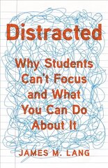 Distracted: Why Students Can't Focus and What You Can Do About It cena un informācija | Sociālo zinātņu grāmatas | 220.lv