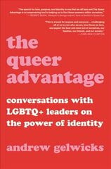 The Queer Advantage: Conversations with LGBTQplus Leaders on the Power of Identity cena un informācija | Sociālo zinātņu grāmatas | 220.lv