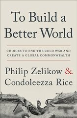 To Build a Better World: Choices to End the Cold War and Create a Global Commonwealth цена и информация | Книги по социальным наукам | 220.lv