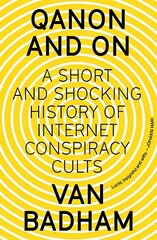 QAnon and On: A Short and Shocking History of Internet Conspiracy Cults цена и информация | Книги по социальным наукам | 220.lv