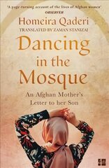 Dancing in the Mosque: An Afghan Mother's Letter to Her Son cena un informācija | Sociālo zinātņu grāmatas | 220.lv