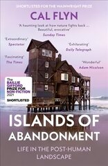 Islands of Abandonment: Life in the Post-Human Landscape цена и информация | Книги по социальным наукам | 220.lv